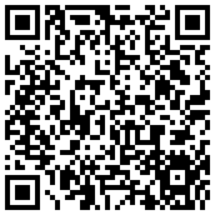 7 小别胜新婚，网上买的情趣内衣也到货让情人穿上，干柴烈火被点燃，被操叫床爽的又要用手挡住镜头不要不要，情不自禁的真实叫的二维码