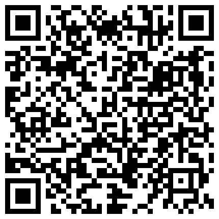 职校热恋小情侣出租房造爱自拍小伙有点变态一边裹脚指头一边抽送妹子阴毛浓密是个骚货1080P超清原版的二维码