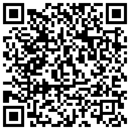 騷 氣 紋 身 少 婦 KTV廁 所 啪 啪 大 戰   深 喉 口 交 後 入 猛 操 最 後 顔 射的二维码
