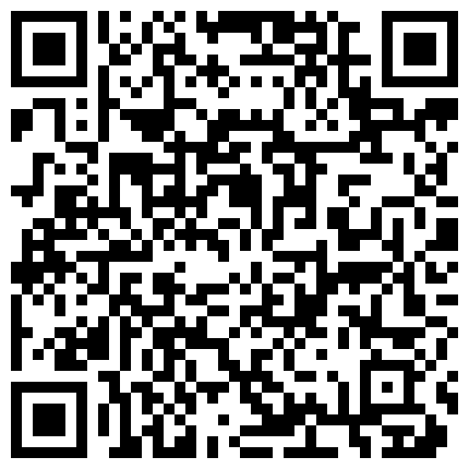 高挑气质的良家小嫂子既敏感又骚,内裤还没脱就已经湿透了,一直想要被操,毛多性欲旺没玩一会就喷潮了.国语!的二维码