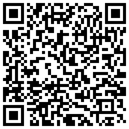 戴着眼镜的很有韵味的美少妇和炮友双人啪啪大秀 身材丰满 口交啪啪 十分淫荡的二维码