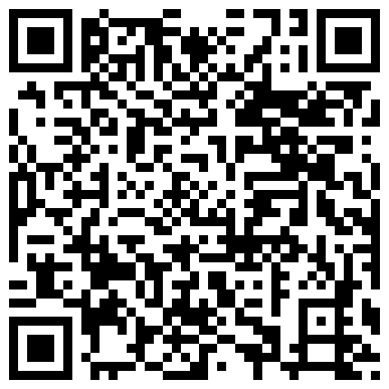 狼哥雇佣黑人留学生宾馆嫖妓偷拍之莞式会所大电影颜值还不错的技师姐姐上门一条龙服务的二维码