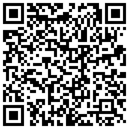 二次元黑丝小姐姐开房偷情富二代姐夫 做爱时还接姐姐电话 声音超嗲 对话超刺激 高清720P版的二维码