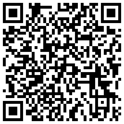 289889.xyz 怀旧房心情不错高唱的长发漂亮妹子与胖男啪啪嫌J8有味儿没洗掉只好用嘴洗激情69边干边用手机拍插下又插上对白清晰的二维码