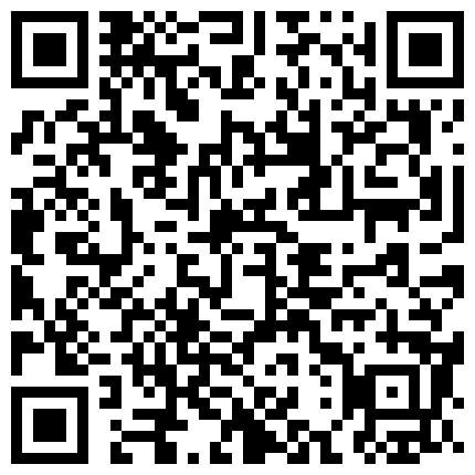 最近给一个高中错学的学妹换了2000元网贷答应让我干她五次妹子下面又紧又多水的二维码