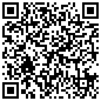 性格单纯妹子网聊约见变态男网友吃饭时被套路灌醉带到宾馆换上不同颜色丝袜用内窥镜看阴道子宫看还有屎的屁眼的二维码