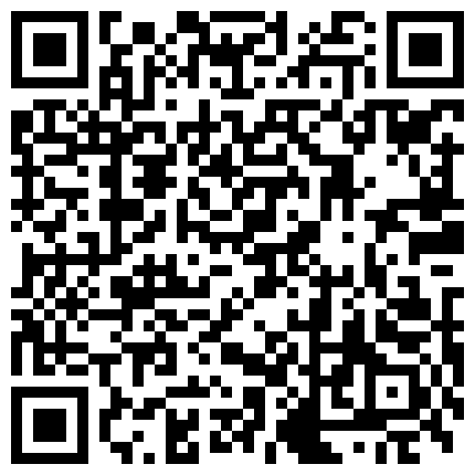 干爽了房东免交房租 为了省钱只能用出鸡巴抵债 按倒连续抽插白丝美乳骚货房东 干的骚货不停浪叫 高潮不断的二维码