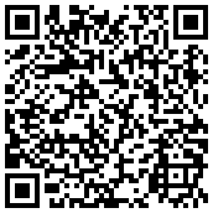 约炮达人〖人送外号陈冠希〗带女友洗浴中心找技师 按摩后性欲高涨在包房直接干一炮 内射蝴蝶逼 高清源码录制的二维码
