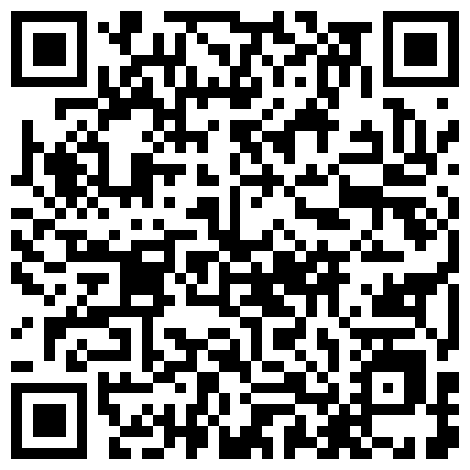 007711.xyz 超会玩的露脸小情侣不健康自拍视图流出 SM调教视频通话虚拟造爱酒店开房实战全程露脸的二维码