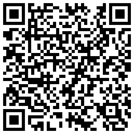 "啊 好爽啊 再深一点 顶上去“超诱惑黑丝美腿网红巴啦啦被操到男友鸡巴硬了半小时的二维码