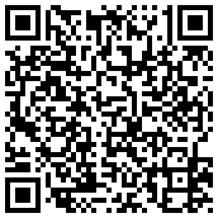经理出差后性感漂亮的小情人秘书寂寞难耐主动引诱我,黑丝情趣服超性感,奶子又大又粉嫩,不停的说：哥哥操的好爽,好久没操了,快操！的二维码