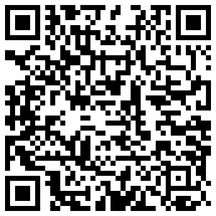 外围疯传的长沙性感御姐激情视频 修长黑丝美腿配上纯情脸蛋超诱惑 高清无水印版的二维码