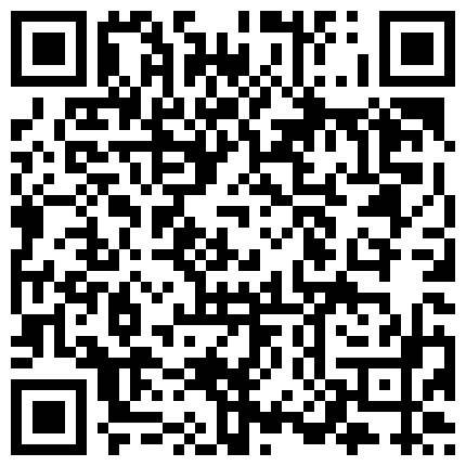 康先生和朋友3P石家庄95年某院校系花第2部手持镜头拍摄,2人把学妹玩的受不了了说用大鸡巴操我赶紧射给我吧！国语！的二维码