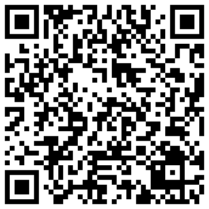 广东小鲜肉微信约炮童颜小网红第5期屌到死去活来720P无水印完整版的二维码