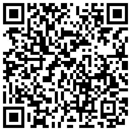 389966.xyz 渣男周末约公司新来的小太妹一起吃饭 趁她上厕所在水里下药迷翻 带到酒店操 干完清理干净帮她把衣服穿上 装作什么都没有发生的二维码