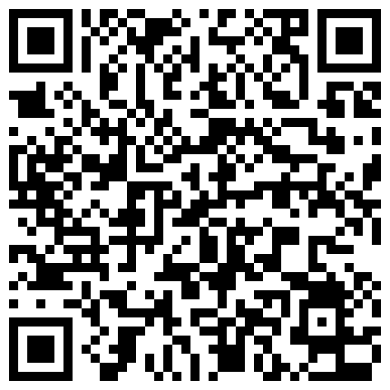 〖与陌生人的邂逅〗约炮陌陌认识的小骚妇宾馆开炮 逼紧水多操起来特别有感觉 白浆直流 操完一炮还想要 高清源码录制的二维码