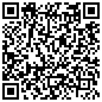 从小意淫到大的干妈喝多了拉着我让我干，鸡巴一硬直接床上一直干到卫生间!长发飘飘无比诱人！不知道还有没有机会的二维码