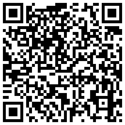 大神番薯哥逛高级私人会所私钟新来的某高校兼职童颜萝莉美女黄狗射尿草到妹子高潮呻吟不断的二维码