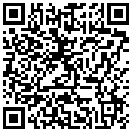 599695.xyz 胸大又骚浪的性感美少妇酒店上门援交碰到位特别喜欢玩逼舔逼得客户,还没操已经玩的淫水直流了,干的太激烈了.国语!的二维码