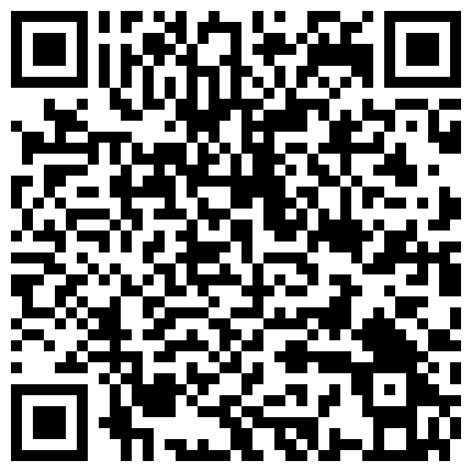 〖勾搭那些事〗勾引按摩技师应聘女郎 上岗之前先验验工作能力和服务质量 活儿不错 逼紧直接内射粉穴 高清源码录制的二维码