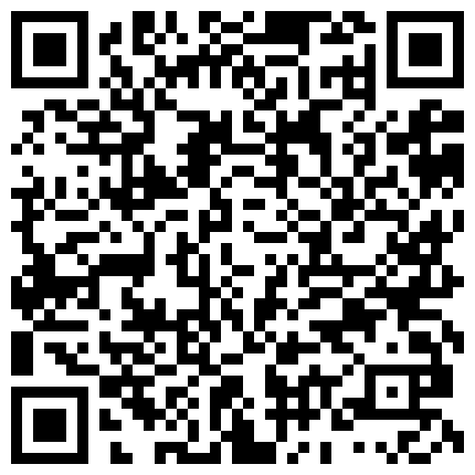 真实自拍16私藏作品,很有味道的一个气质少妇被情人弄晕后邀请朋友一起玩,2人轮流操狠狠的内射！的二维码