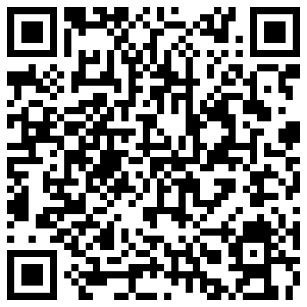 285586.xyz 花高价买药把独居在家的堂婶迷晕，良家的鲍鱼就是干净，还是粉嫩的插入进去还很紧，真实刺激随意抠摸的二维码