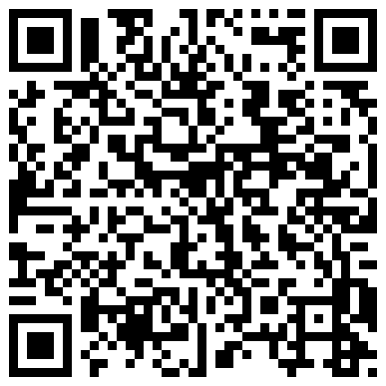 清纯素人反差真实啪啪自拍流出 怒操浪穴 白浆四溢 内射灌满 完美露脸 高清720P原版的二维码