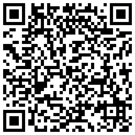 36.已经分手的良家小少妇 露脸漂亮，重点是对白 洋土豪米糕香港之早起大战两位模特美女 眼镜妈妈给宝贝喂奶.那一对豪乳太大了的二维码