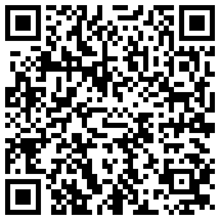 早期暗访东莞色情行业 叫了为长腿大胸细腰一字马美女解锁各种姿势舒服了一整晚的二维码