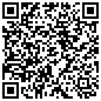 约操身材超棒长腿野模 先肉丝船袜足交 玩完灰丝一顿爆操 受不了求快点射 高清1080P无水印完整版的二维码