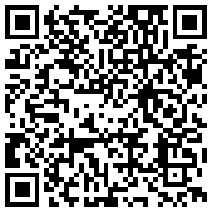 很骚超级可爱的陶瓷娃娃网红小可爱 这么长的假几把插入小穴 厚厚的阴唇性趣极强啊 把自己搞得喷了好多水的二维码