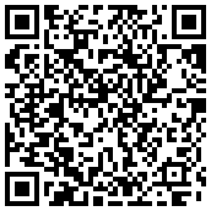 电信公司上班的骚老婆，下了班骑电车回家，坐在车上玩弄自己，这么骚，边摸边说：‘我出水了’，越来越骚啦！的二维码