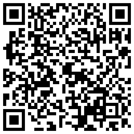 國內某夜場吧檯當眾做愛極品騷貨露臉拍攝 北京某妹子出國留學妹戀上大屌寂寞穴被插舔的腿發軟 大白天爆草良家美少婦衣服都沒脫直接扒開內褲插入內射 酒店裏操小騷貨情人的二维码