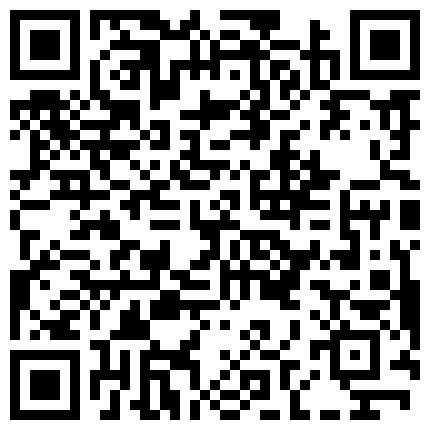 20230701中国好老婆口活技术一流老公干工地害怕他寂寞老公回家了跟老公做爱拍成小的私密视频很多段让老公在寂寞的时候自己看看自己撸一下真是好老婆的二维码