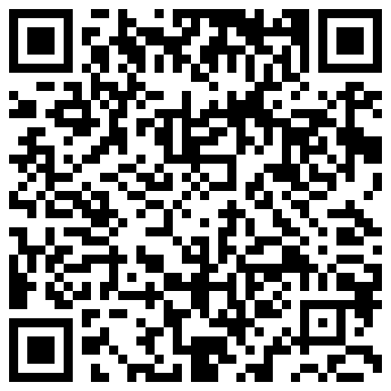 富二代和外语大学日本留学生大眼美眉啪啪 身材苗条 鲍鱼肥嫩 小贫乳的二维码