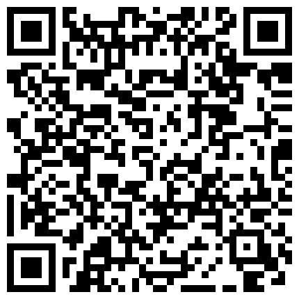 工地干活的农村大叔公园小树林嫖鸡泄火新来的农妇俯腰撅屁股后入不爽扶着大树坐到树杈上肏无套内射的二维码