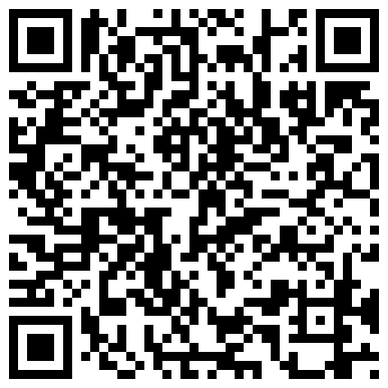 中午聚餐单位刚生过孩子没多久的少妇同事喝多了玩一下 因为是剖腹产所以屄还挺紧的的二维码