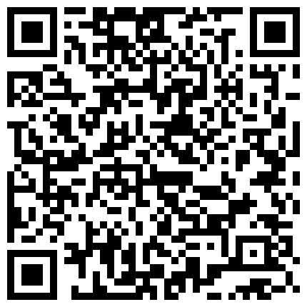 “太粗了好爽快来操我”对白淫荡剧情演绎一路尾随高颜值坚挺美乳气质美女强行进入房间啪啪呻吟给力的二维码