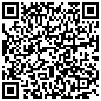 肉嘟嘟的社会你猛哥会所找小姐暗拍后入式观音坐莲坐台姐姐对白清晰的二维码