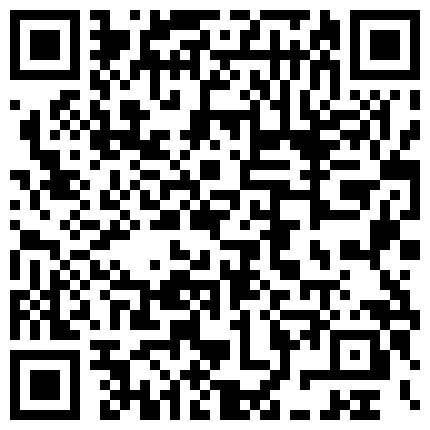 林哥哥网约拜金学生妹包月讲价到4000提前喷好延时剂接到宾馆开干妹子确实嫩奶子够大呻吟声非常刺激不停嗲叫爸爸好深你坏蛋的二维码