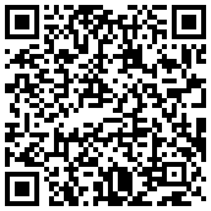 332299.xyz 表姐的小骚穴一天不被操就发痒 清晨就勾引我浴室晨炮干一下 无套后入直顶花芯 直接内射中出 高清源码录制的二维码