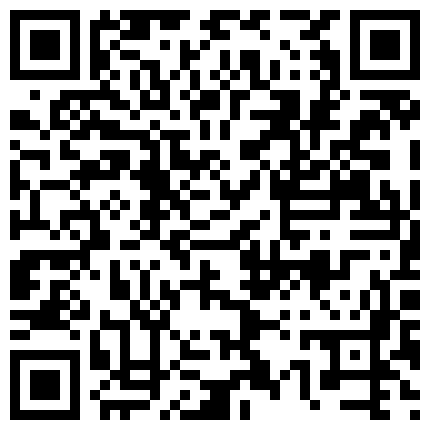超好身材 极品无毛馒头穴 黑网丝袜自慰 情趣诱惑 足交打飞机 骚话娇喘勾引的二维码
