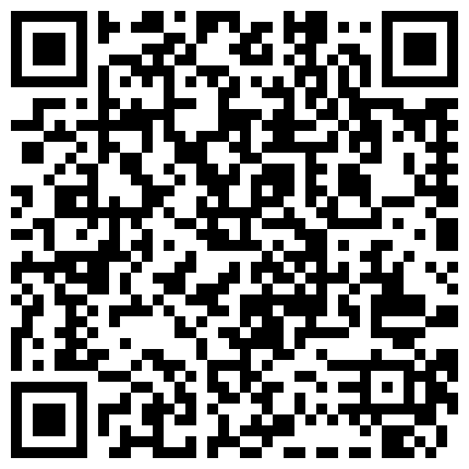 性格单纯妹子网聊约见变态男网友吃饭时被套路灌醉带到宾馆换上不同颜色丝袜用内窥镜看阴道子宫看还有屎的屁眼的二维码