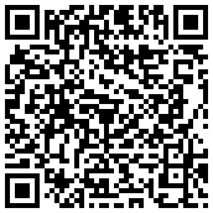 电信公司上班的骚老婆，下了班骑电车回家，坐在车上玩弄自己，这么骚，边摸边说：‘我出水了’，越来越骚啦！的二维码