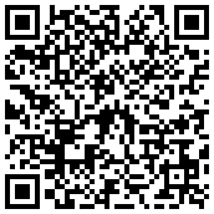 “阴暗角落的眼 全景厕拍，舞蹈班嫩妹，风韵少妇，纹身宝妈等合集的二维码