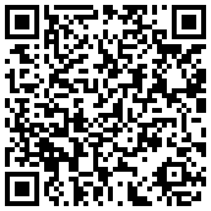 高颜值正点靓妹主播 会妞舞会喷水自慰 看得爽歪歪 很是诱惑不要错过哦的二维码