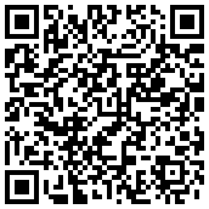 真实自拍16私藏作品,很有味道的一个气质少妇被情人弄晕后邀请朋友一起玩,2人轮流操狠狠的内射！的二维码