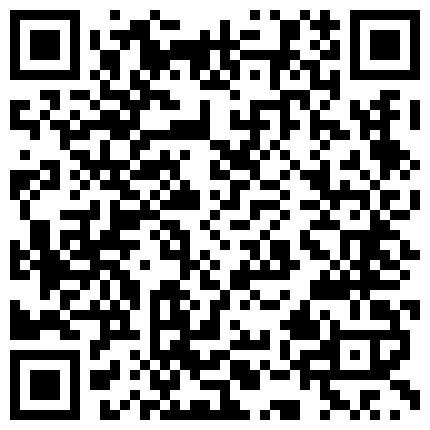 9分高颜值 清纯又骚逼的小骚货，年轻人精力就是旺盛，被连续操了一个钟头，这是真的骚啊，才插入几分钟就白浆溢出的二维码