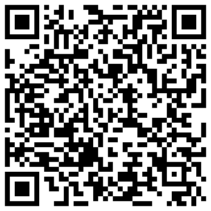 珍藏电脑肉鸡偷开摄像头远程私密录象-东莞情侣做爱口交露B换衣录音全程记录720P的二维码