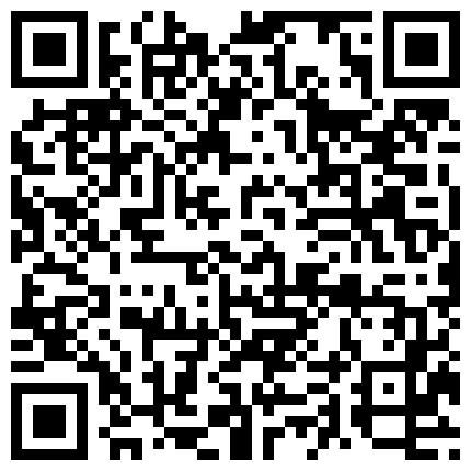 风骚淫荡美少妇仰拍视觉拍自己抠穴自慰 逼逼不错 扣出好多淫水白浆很诱人的二维码